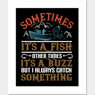 Sometimes It's A Fish Other Times It's A Buzz Posters and Art